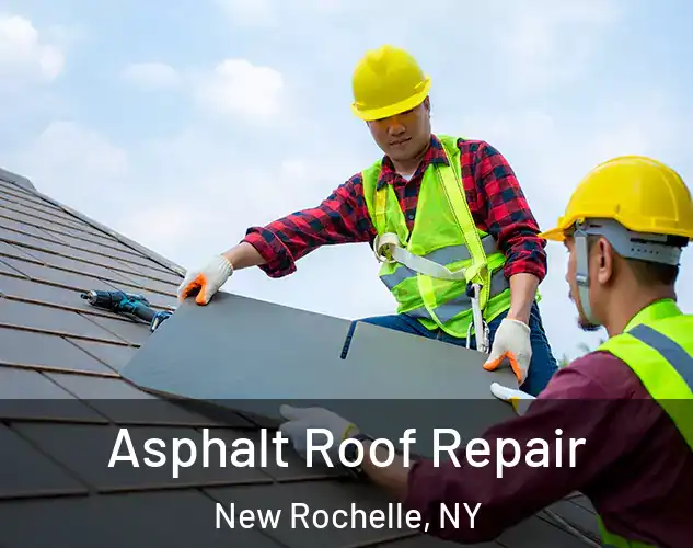 Asphalt Roof Repair New Rochelle, NY
