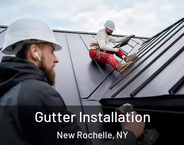  Gutter Installation New Rochelle, NY