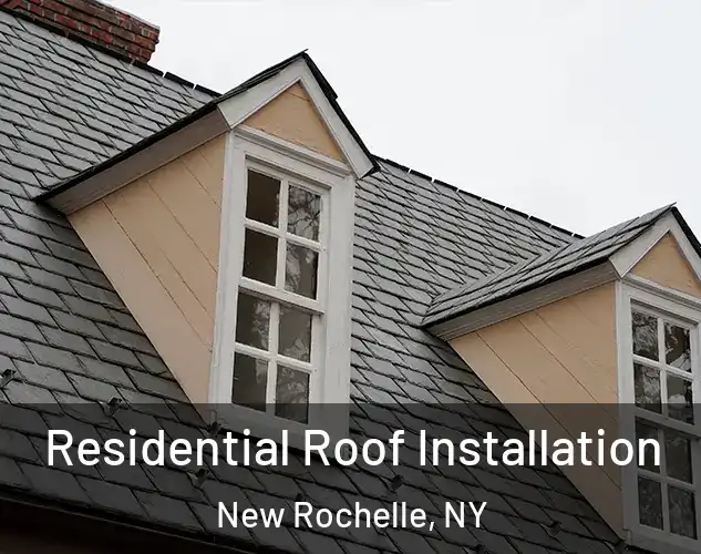  Residential Roof Installation New Rochelle, NY