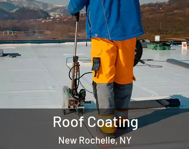  Roof Coating New Rochelle, NY