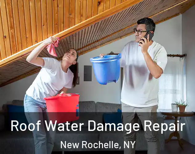  Roof Water Damage Repair New Rochelle, NY