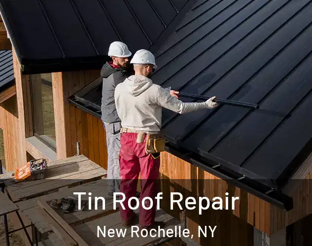 Tin Roof Repair New Rochelle, NY